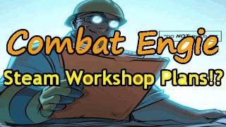 TF2 Combat Engie Steam Workshop Plans New Updates [upl. by Nivlad]