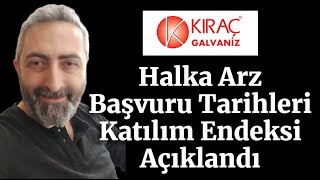 tckrc Kıraç Galvaniz Halka Arz Başvuru Tarihleri ve Katılım Endeksi Açıklandı [upl. by Aissela]