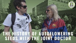 The History Of AutoFlowering Seeds With The Joint Doctor [upl. by Balfour]