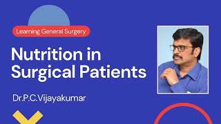 Nutrition in Surgical Patients  Dr P C Vijayakumar [upl. by Undry423]