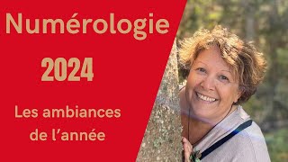 Numérologie 2024 Les ambiances de lannée [upl. by Frye]