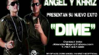 Angel y Khriz  Dime The Official  Original [upl. by Ytsenoh]