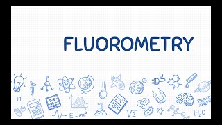 FLUOROMETRY [upl. by Arlen301]