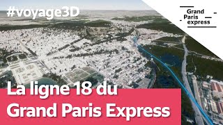 La ligne 18 du Grand Paris Express en 3D [upl. by Anade]