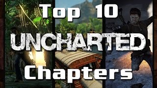 My Top 10 favourite Uncharted Chapters UDF UC2 amp UC3 [upl. by Audrey]