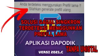 SOLUSI GAGAL SINGKRONISASI ANDA TERDETEKSI MENGGUNAKAN PREFIL LAMA PADA DAPODIK VERSI 2021C [upl. by Airalednac824]