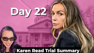 Karen Read Trial Day 22 Summary [upl. by Llenet]