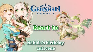 sumeru react to Nahidas Birthday Event Cutscene🌼💚GCRV🌼💚 [upl. by Idroj]