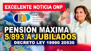 ONP PENSIÓN MÁXIMA DE S893 A JUBILACIÓN SI CUMPLES DOS REQUISITOS COMUNICADO ONP [upl. by Josiah]