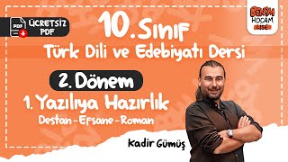 10Sınıf  Türk Dili ve Edebiyatı  2Dönem 1Yazılıya Hazırlık Destan Efsane Roman Kadir GÜMÜŞ [upl. by Notsla]