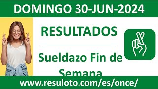 Resultado del sorteo Sueldazo Fin de Semana del domingo 30 de junio de 2024 [upl. by Phil]