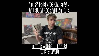 TOP 15 BLACK METAL ALBUMS OF ALL TIME  TAAKE  HORDALANDS DOESDKVAD 2005 [upl. by Eimirej]