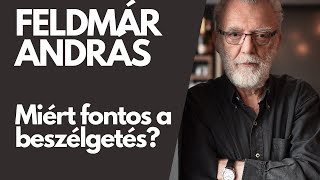 Feldmár András Miért fontos a beszélgetés [upl. by Pam63]