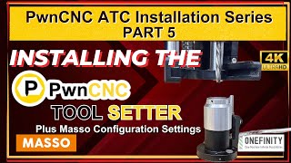 How To Install The PwnCNC Tool Setter amp Masso Configuration Settings [upl. by Nnylkcaj312]