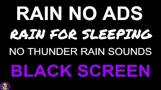 Rain NO ADS NO THUNDER Fall Asleep in 5 Minutes Rain Sounds For Sleeping BLACK SCREEN Still Point [upl. by Salinas]