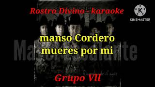 karaoke  Rostro Divino grupo Vll [upl. by Judah947]