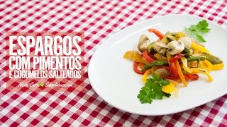 Espargos com Pimentos e Cogumelos Salteados [upl. by Notsuh]