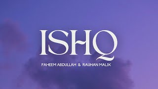 Ishq  Lyrics  Faheem Abdullah amp Rauhan Malik  Trending Song  Lyrics Video  SF LYRICS HUB [upl. by Ynos]