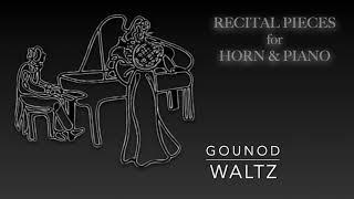 WALTZ Ch Gounod Horn amp Piano [upl. by Krug]