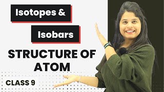 Isotopes amp Isobars  Chapter 4  Structure Of Atom  Class 9 Science [upl. by Lednahs]