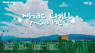 NHẠC CHILL CHO MÙA HÈ  Nắng Có Mang Em Về x Lưu Luyến Sau Chia Tay  Em Có Quen Người Nào Chưa Lofi [upl. by Geller564]