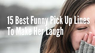 15 Best Funny Pick Up Lines To Make Her Laugh and Blush [upl. by Rosio]