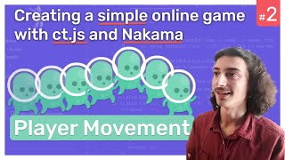 02 Connecting Clients and Player Movement  Creating a simple online game with ctjs and Nakama [upl. by Zorana179]