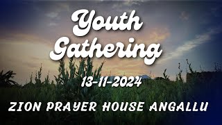 YOUTH GATHERING  13112024  zionprayerhouseangallu [upl. by Andromede]