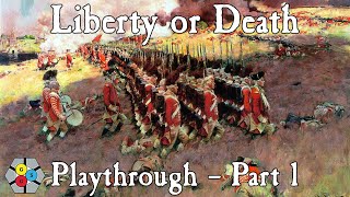 Liberty or Death the American Insurrection Playthrough Part 1 [upl. by Oderfodog]