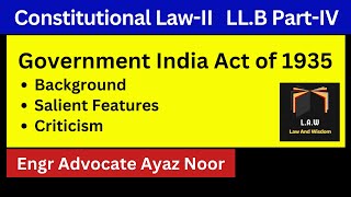 Government of India Act 1935  Constitutional LawII LLB PartIV  Engr Advocate Ayaz Noor [upl. by Doralin750]