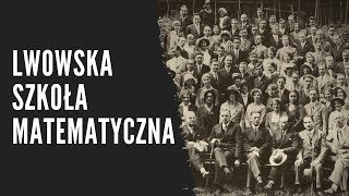 Lwowska Szkoła Matematyczna  Historia [upl. by Carlie]