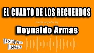 Reynaldo Armas  El Cuarto De Los Recuerdos Versión Karaoke [upl. by Rennoc]