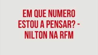 RFM  Nilton  em que numero estou a pensar [upl. by Aillicirp]