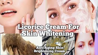 Licorice Cream For Skin Whitening  Anti Aging Skin Brightening Cream  Skincare [upl. by Sproul]