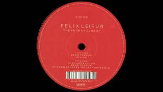 Felix Leifur  The Sunday Club Dirt Crew [upl. by Rebliw]