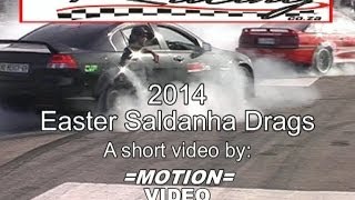 SALDANHA DRAGS Easter 2014  Motion Video [upl. by Ralina696]