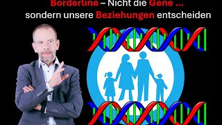 Borderline  Nicht die Gene sondern die Erziehung macht den Unterschied [upl. by Ihc996]