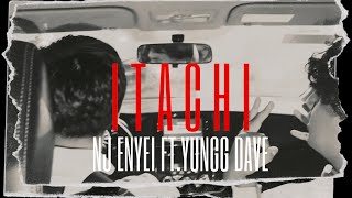 NJ Enyei Yungg Dave  ITACHI [upl. by Sophia]