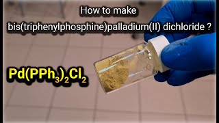 How to make bistriphenylphosphinepalladiumII dichloride PdPPh32Cl2   Quick guide [upl. by Manus815]