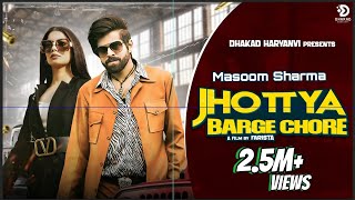 Jhottya Barge Chore  Masoom Sharma New Song  Mohit Majariya  Fiza Choudhary  Badmashi Song [upl. by Atteynod960]