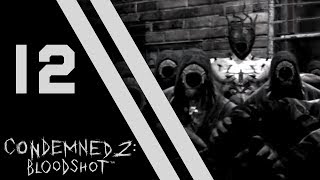 Lets Play Condemned 2 Bloodshot  12  Trenton District [upl. by Mcgurn]