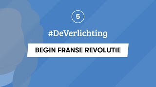 5  GESCHIEDENIS EXAMEN  BEGIN FRANSE REVOLUTIE  DeVerlichting [upl. by Trauts147]