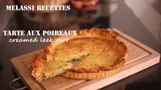 TARTE AUX POIREAUX – creamed leek tart  Melassi Recettes [upl. by Asum]