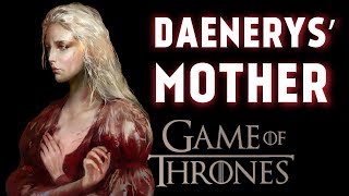 Daenerys Mother Rhaella Targaryen Game of Thrones [upl. by Gyasi728]