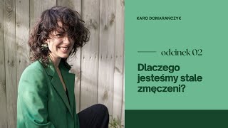 Dlaczego jesteśmy stale zmęczeni Podcast 02 Osteopata Karo Domarańczyk [upl. by Sollars]