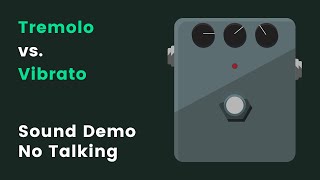 Tremolo vs Vibrato Pedals  Whats the difference  Sound Demo No Talking [upl. by Fowler617]