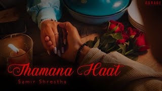 Samir Shrestha  Thamana Haat  Official Music Video   Prod Foeseal [upl. by Attenov]