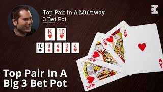 Poker Strategy Top Pair In A Multiway 3 Bet Pot [upl. by Wasserman]