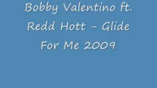 Bobby Valentino ft Redd Hott Glide For Me [upl. by Domingo285]