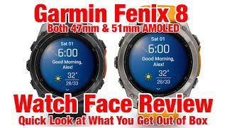 Garmin Fenix 8 AMOLED 47mm amp 51mm Out of Box Watch Face Review Are There Any Differences [upl. by Nananne]